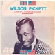 Wilson Pickett - Land Of A Thousand Dances / Barefootin'